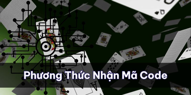 Phương thức tham gia nhận mã Code không hề khó 