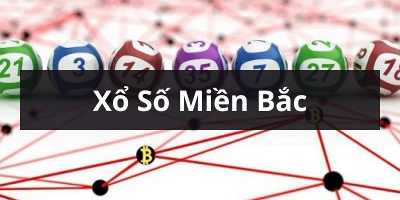 Tổng quan về chuyên mục xổ số miền Bắc tại Kubet