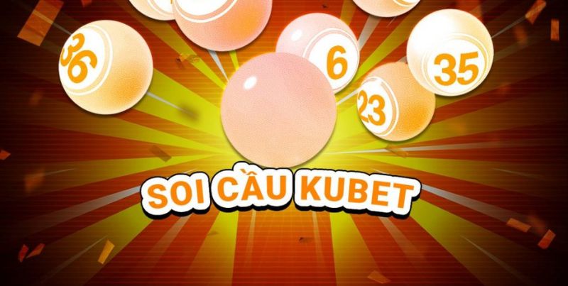 Hiểu rõ cách soi cầu KUBET