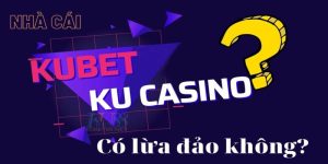 kubet lừa đảo