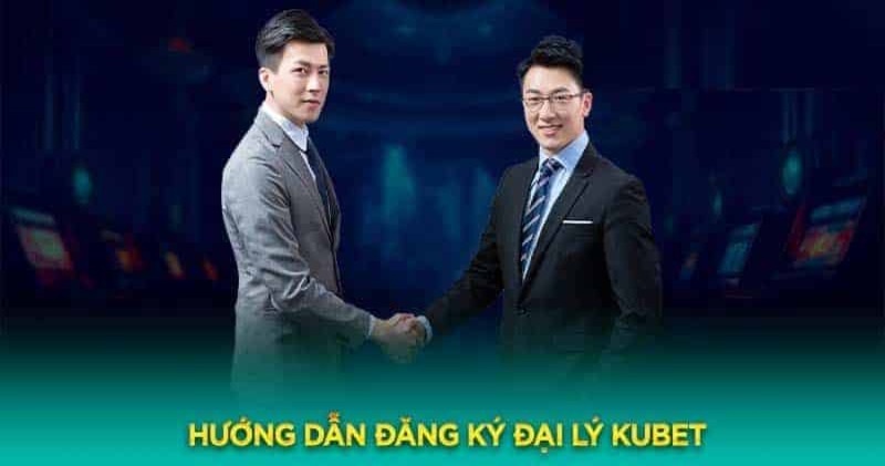 Tìm hiểu toàn bộ mọi thông tin về chính sách đại lý Kubet 2024